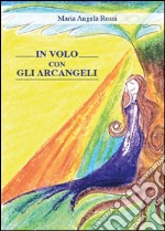 In volo con gli arcangeli libro