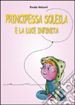 Principessa Soleila e la luce infinita libro