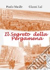 Il segreto della pergamena libro