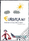 Europlani. (Dis)avventure viaggiando per lavoro libro di Gualeni Gianbattista