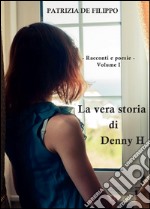 La vera storia di Denny H