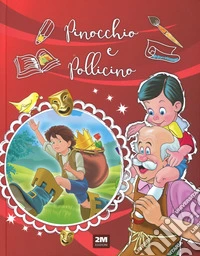 Pinocchio e Pollicino. Ediz. a colori libro