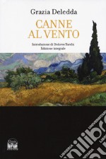 Canne al vento. Ediz. integrale libro