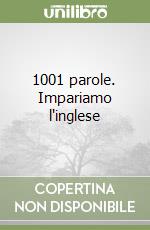 1001 parole. Impariamo l'inglese