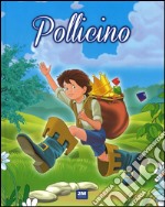 Pollicino. Ediz. illustrata libro