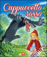 Cappuccetto Rosso. Ediz. illustrata