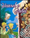 Hansel e Gretel. Ediz. illustrata libro