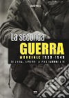 La seconda guerra mondiale. Storia, eventi, protagonisti (1939-1945) libro di Palitta Gianni