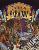 Il mistero dei faraoni. Ediz. a colori libro