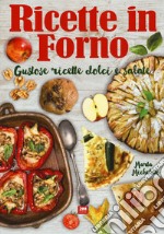 Ricette in forno. Gustose ricette dolci e salate