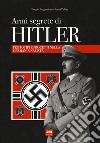 Armi segrete di Hitler. Prototipi e progetti nella Germania nazista libro