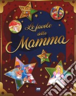 Le favole della mamma. Ediz. a colori libro