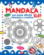 Mandala kids. Una nuova attività rilassante e creativa. Ediz. illustrata libro