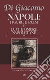 Napoli: figure e paesi e luci e ombre napoletane libro