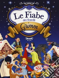 Le fiabe dei fratelli Grimm. Ediz. a colori libro