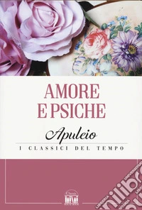 Amore e Psiche. Testo latino a fronte