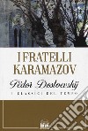 I fratelli Karamazov libro di Dostoevskij Fëdor