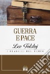 Guerra e pace libro di Tolstoj Lev