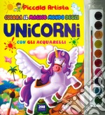 Colora il magico mondo degli unicorni con gli acquarelli. Piccolo artista. Ediz. a colori. Con gadget libro