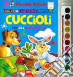 Colora il fantastico mondo dei cuccioli con gli acquarelli. Piccolo artista. Ediz. a colori. Con gadget libro