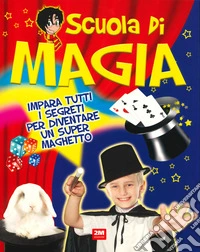 Scuola di magia. Ediz. a colori libro