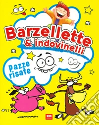Barzellette e indovinelli. Pazze risate. Ediz. a colori