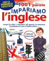 1001 parole. Impariamo l'inglese libro