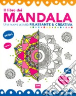 Il libro dei mandala. Una nuova attività rilassante & creativa. Ediz. a colori libro