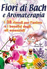 Fiori di Bach e aromaterapia