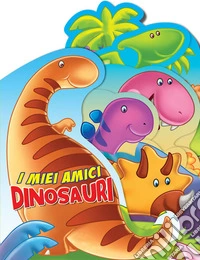 I miei amici dinosauri. Trendy model. Ediz. a colori libro