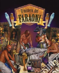 Il mistero dei faraoni. Ediz. a colori libro