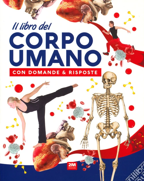 Il libro del corpo umano con domande & risposte