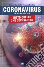 Coronavirus. Da Wuhan all'Italia. Tutto quello che devi sapere libro