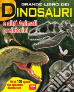 Grande libro dei dinosauri e altri animali preistorici