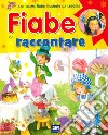 Fiabe da raccontare. Ediz. a colori libro di Delgado Consuelo