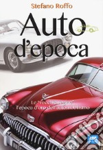 Auto d'epoca. Ediz. illustrata libro