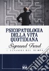 Psicopatologia della vita quotidiana libro di Freud Sigmund