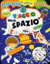 Viaggio nello spazio. Colora e gioca stickers. Ediz. a colori libro