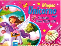 Magico unicorno. Grande libro pop-up. Ediz. a colori libro
