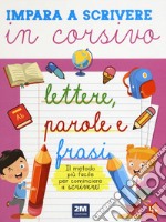 Impara a scrivere in corsivo lettere, parole e frasi. Ediz. illustrata libro