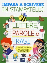 Impara a scrivere in stampatello lettere, parole e frasi libro