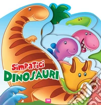Simpatici dinosauri. Ediz. a colori libro