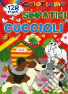 Coloriamo i simpatici cuccioli. Ediz. a colori libro