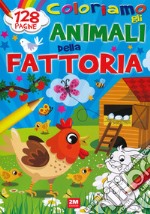 Coloriamo gli animali della fattoria. Ediz. a colori libro