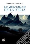 Le montagne della follia libro