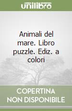 Animali del mare. Libro puzzle. Ediz. a colori libro