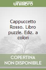 Cappuccetto Rosso. Libro puzzle. Ediz. a colori
