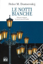 Le notti bianche. Ediz. integrale libro