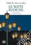 Le notti bianche. Ediz. integrale libro