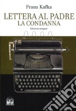 Lettera al padre-La condanna. Ediz. integrale libro